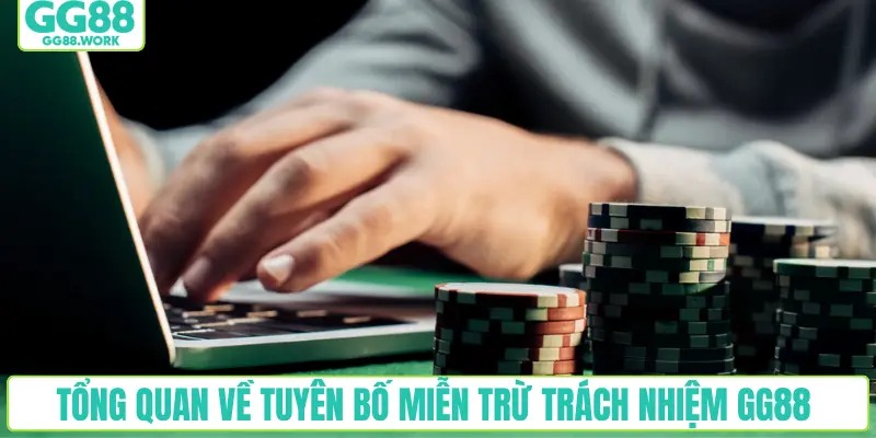 Tổng quan về tuyên bố miễn trừ trách nhiệm GG88